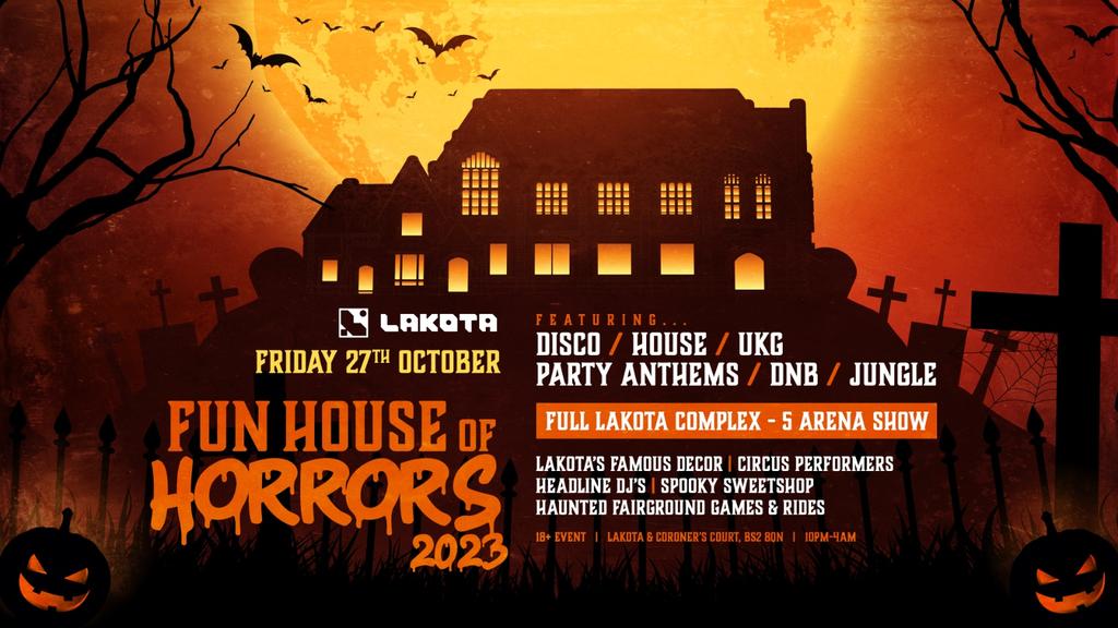 Event flyer: Lakota, Friday 27th October, Fun House of Horrors 2023