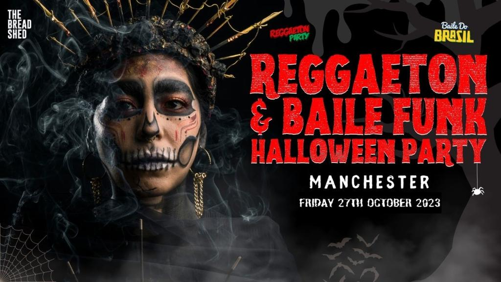Reggaeton & Baile Funk Halloween Party, The Bread Shed, Manchester, Friday 27th October 2023
