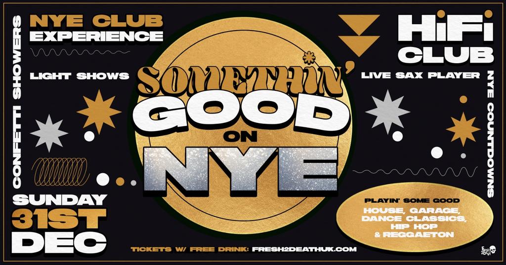 Somethin' Good on NYE - HiFi Club, Leeds - Sunday 31st December