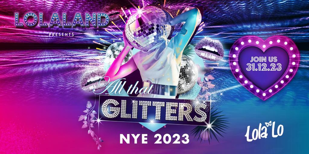 Lolaland presents All That Glitters NYE 2023 - Lola Lo Bristol - 31st December 2023