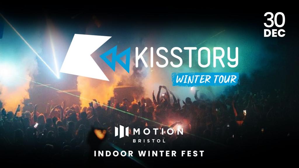 KISSTORY Winter Tour - Motion Bristol - Indoor Winter Fest - 30 December 2023