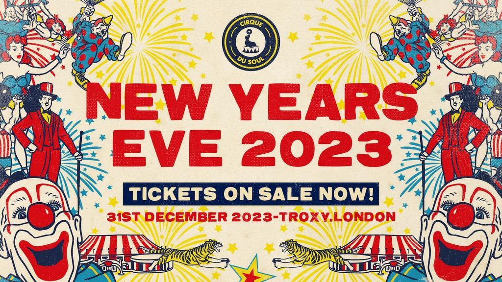 Cirque du Soul New Years Eve 2023 - 31st December 2023 - Troxy London
